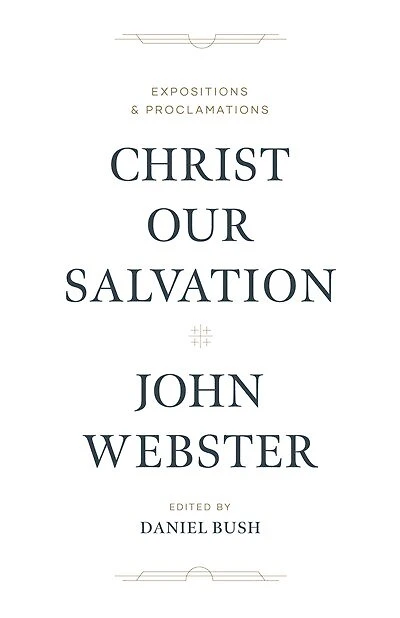 Christ Our Salvation: Expositions And Proclamations