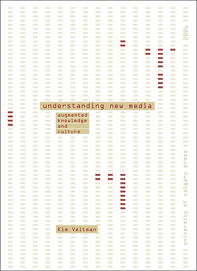 Understanding New Media: Augmented Knowledge and Culture
