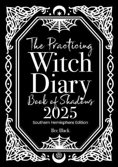 The Practicing Witch Diary - Book of Shadows - 2025 - Southern Hemisphere
