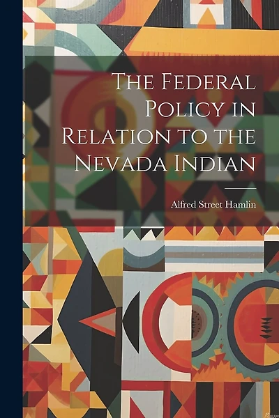 The Federal Policy in Relation to the Nevada Indian