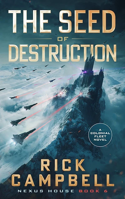 The Seed of Destruction: A Colonial Fleet Novel