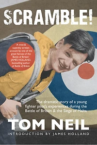 Scramble: the Dramatic Story of a Young Fighter Pilot's Experiences During Battle Britain & Siege Malta