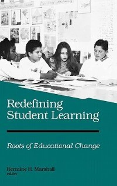 Redefining Student Learning: Roots of Educational Change