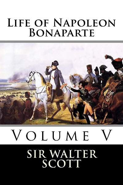 Life of Napoleon Bonaparte (Volume V)