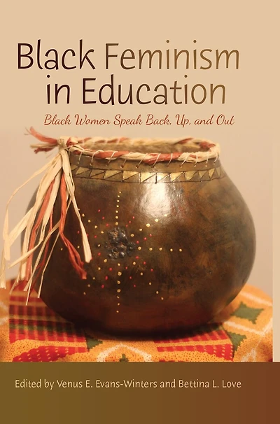 Black Feminism Education: Women Speak Back, Up, and Out