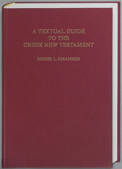 A Textual Guide to the Greek New Testament: An Adaptation of Bruce M. Metzger’s Textual Commentary for the Needs of Translators