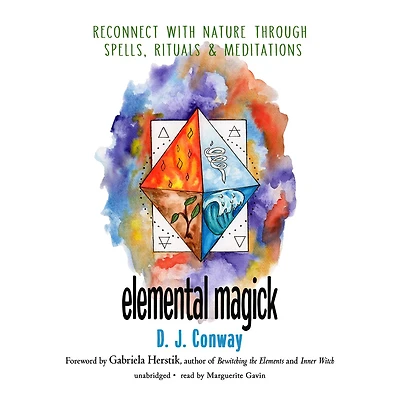 Elemental Magick: Reconnect With Nature Through Spells, Rituals, And Meditations