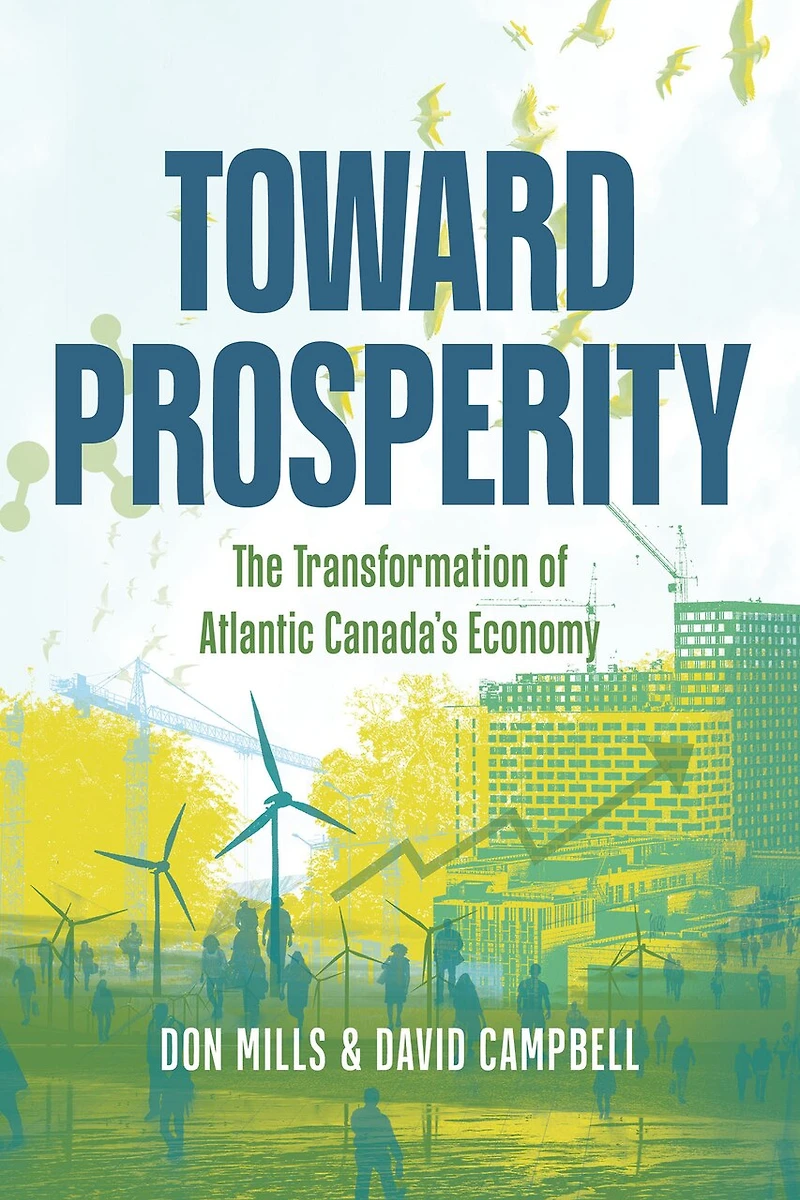 Toward Prosperity: The Transformation of Atlantic Canada's Economy