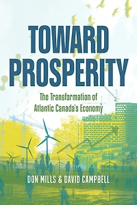 Toward Prosperity: The Transformation of Atlantic Canada's Economy
