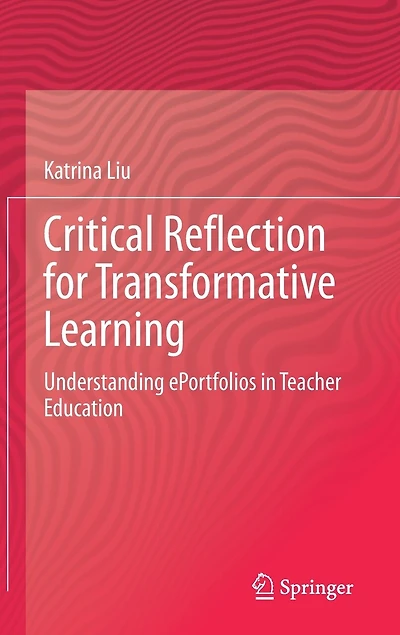 Critical Reflection For Transformative Learning: Understanding E-portfolios Teacher Education