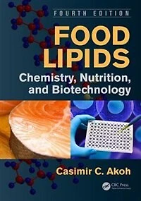 Food Lipids: Chemistry, Nutrition, And Biotechnology