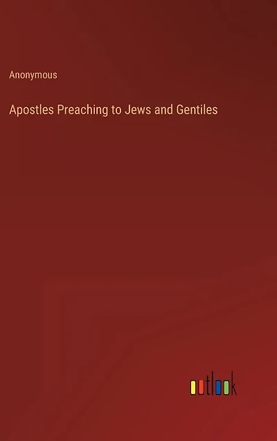 Apostles Preaching to Jews and Gentiles