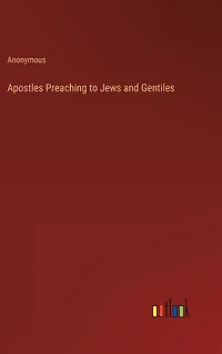 Apostles Preaching to Jews and Gentiles
