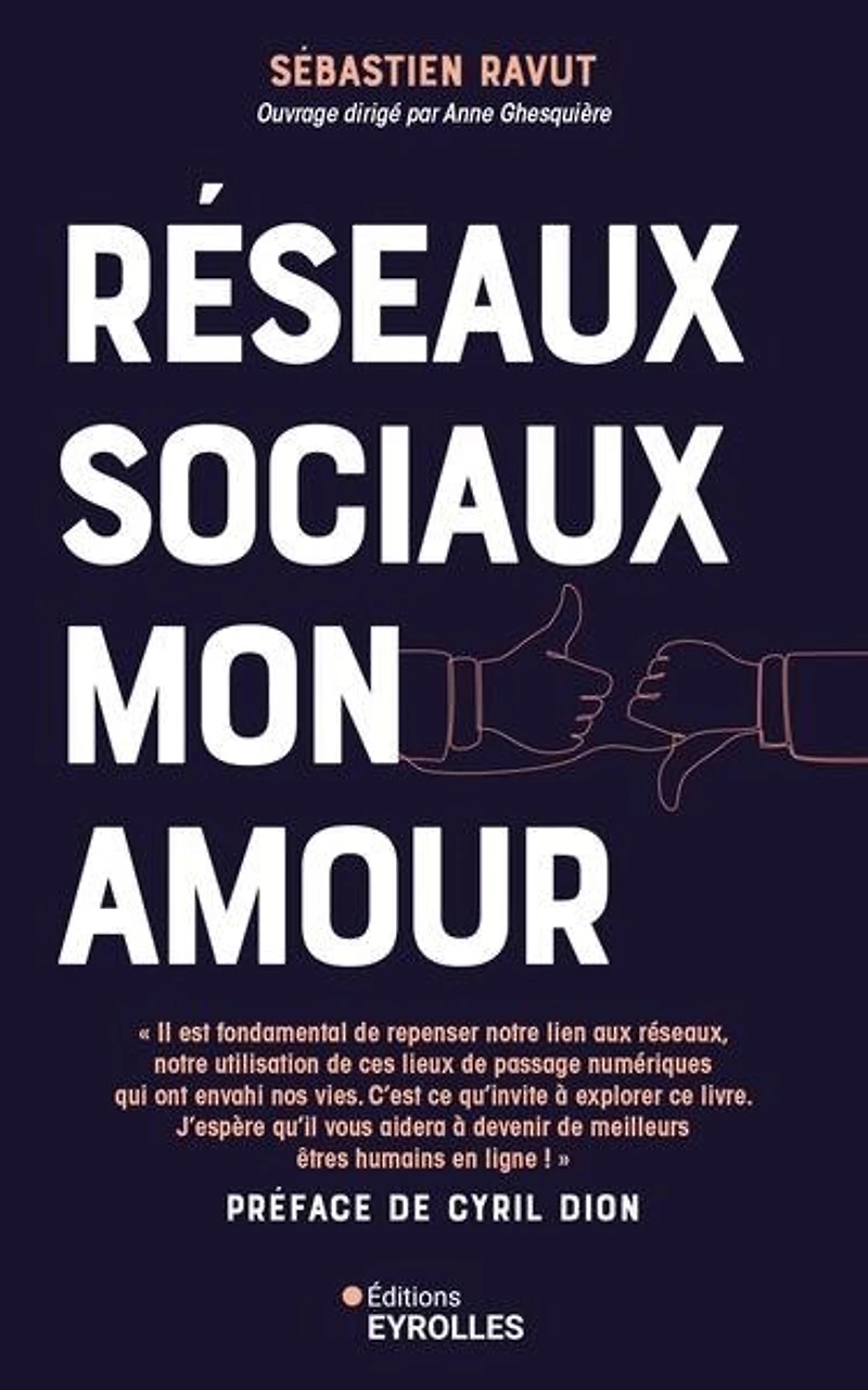Réseaux sociaux mon amour: profitez du meilleur des médias sans qu'ils vous envahissent ou deviennent toxiques