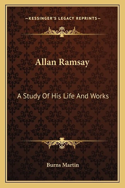 Allan Ramsay: A Study Of His Life And Works