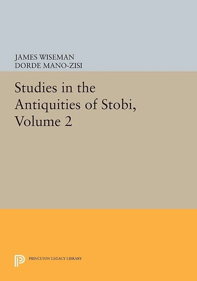 Studies the Antiquities of Stobi, Volume 2