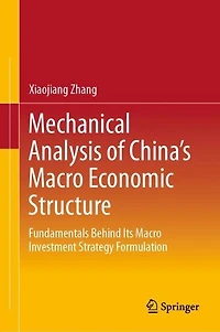 Mechanical Analysis of China's Macro Economic Structure: Fundamentals Behind Its Investment Strategy Formulation