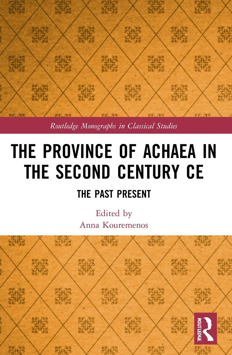 The Province of Achaea 2nd Century CE: Past Present