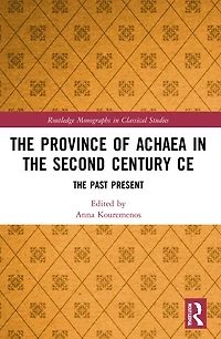 The Province of Achaea 2nd Century CE: Past Present