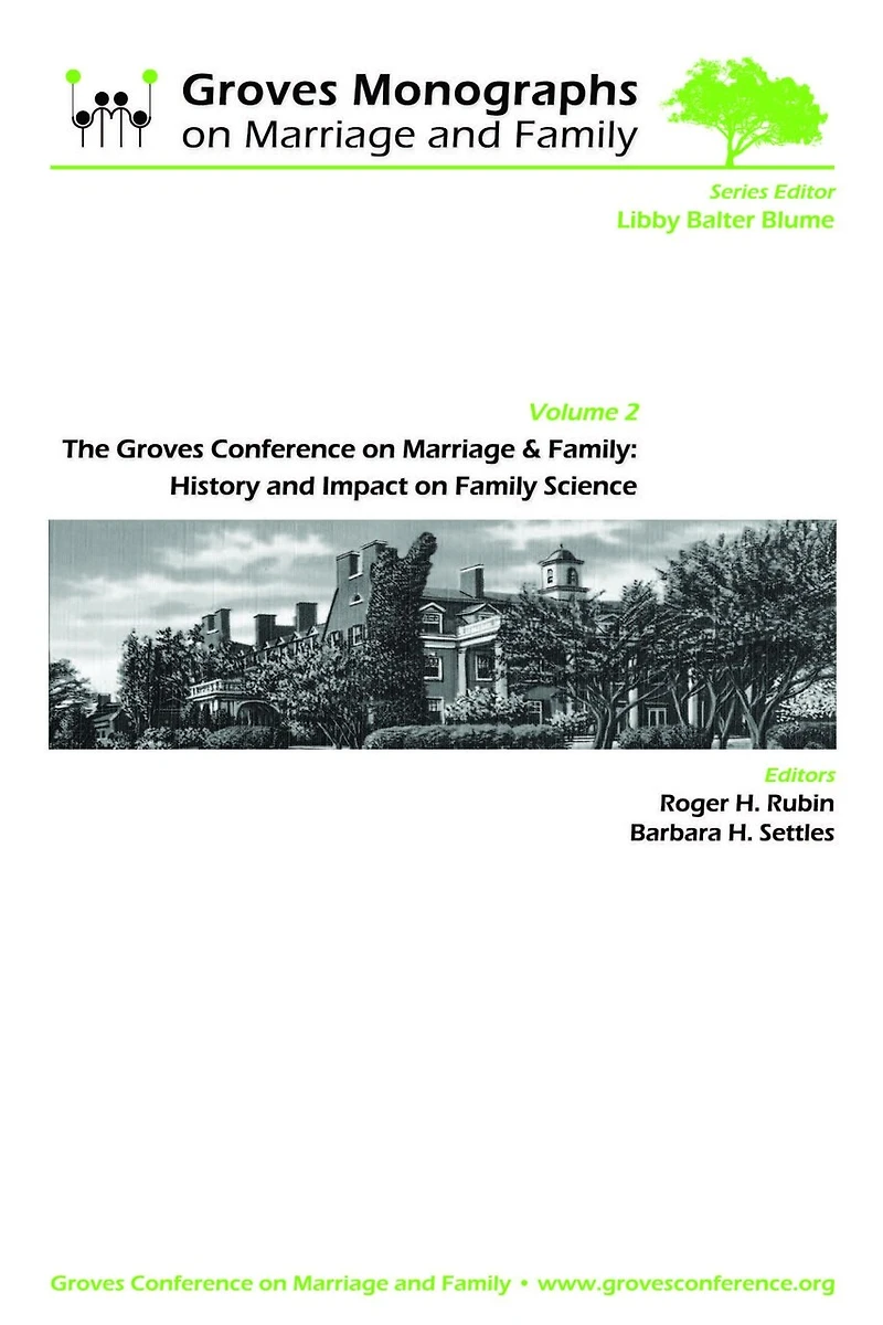 The Groves Conference on Marriage and Family: History and Impact on Family Science: Groves Monographs on Marriage and Family (Volume 2)