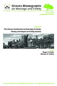 The Groves Conference on Marriage and Family: History and Impact on Family Science: Groves Monographs on Marriage and Family (Volume 2)