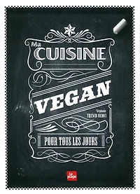 Ma cuisine vegan pour tous les jours