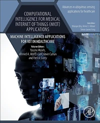 Computational Intelligence for Medical Internet of Things (MIoT) Applications: Machine Applications IoT Healthcare