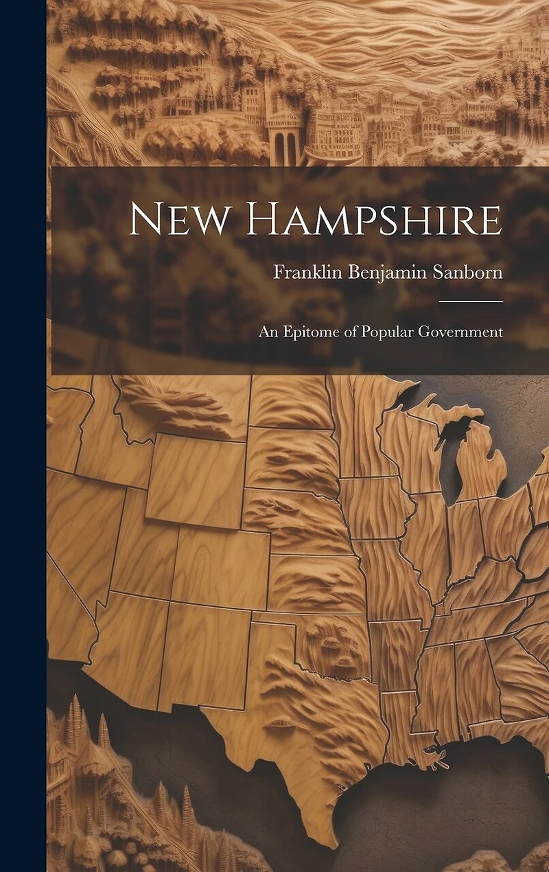 New Hampshire: An Epitome of Popular Government
