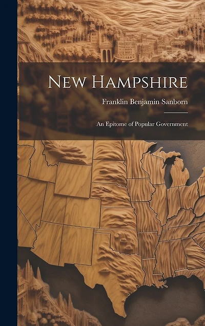 New Hampshire: An Epitome of Popular Government