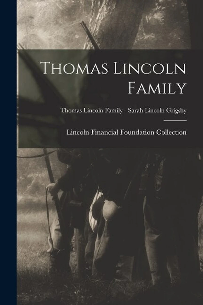 Thomas Lincoln Family; Thomas Lincoln Family - Sarah Lincoln Grigsby