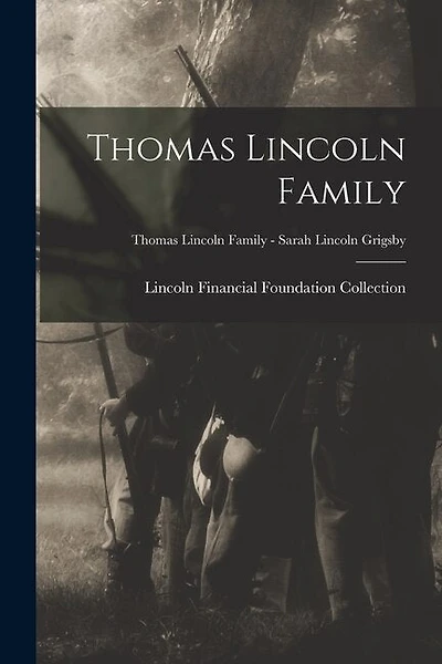 Thomas Lincoln Family; Thomas Lincoln Family - Sarah Lincoln Grigsby