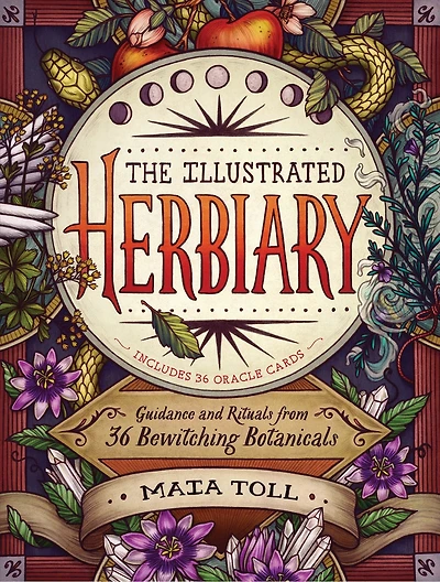The Illustrated Herbiary: Guidance And Rituals From 36 Bewitching Botanicals