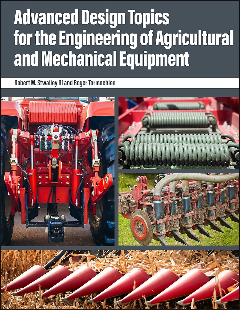 Advanced Design Topics for the Engineering of Agricultural and Mechanical Equipment