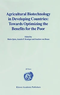 Agricultural Biotechnology Developing Countries: Towards Optimizing The Benefits For Poor