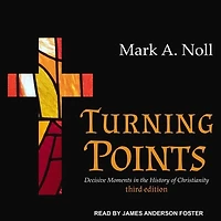 Turning Points Lib/E: Decisive Moments the History of Christianity