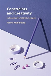 Constraints and Creativity: Search of Creativity Science