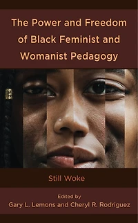 The Power and Freedom of Black Feminist Womanist Pedagogy: Still Woke