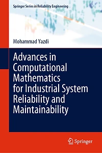 Advances Computational Mathematics for Industrial System Reliability and Maintainability