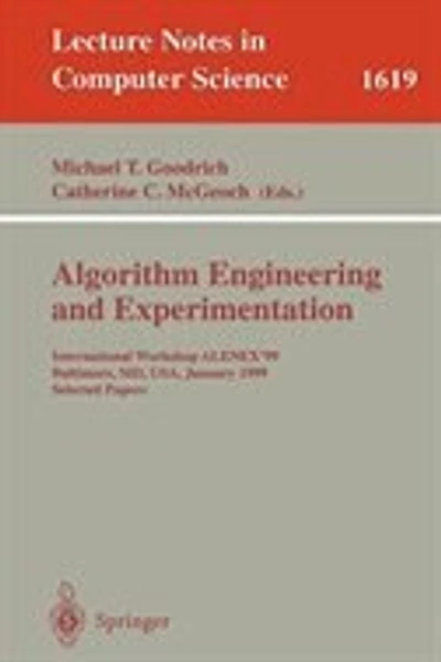Algorithm Engineering and Experimentation: International Workshop ALENEX'99 Baltimore, MD, USA, January 15-16, 1999, Selected Papers