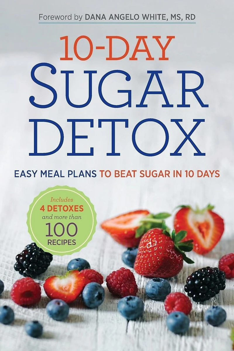 10-Day Sugar Detox: Easy Meal Plans to Beat 10 Days