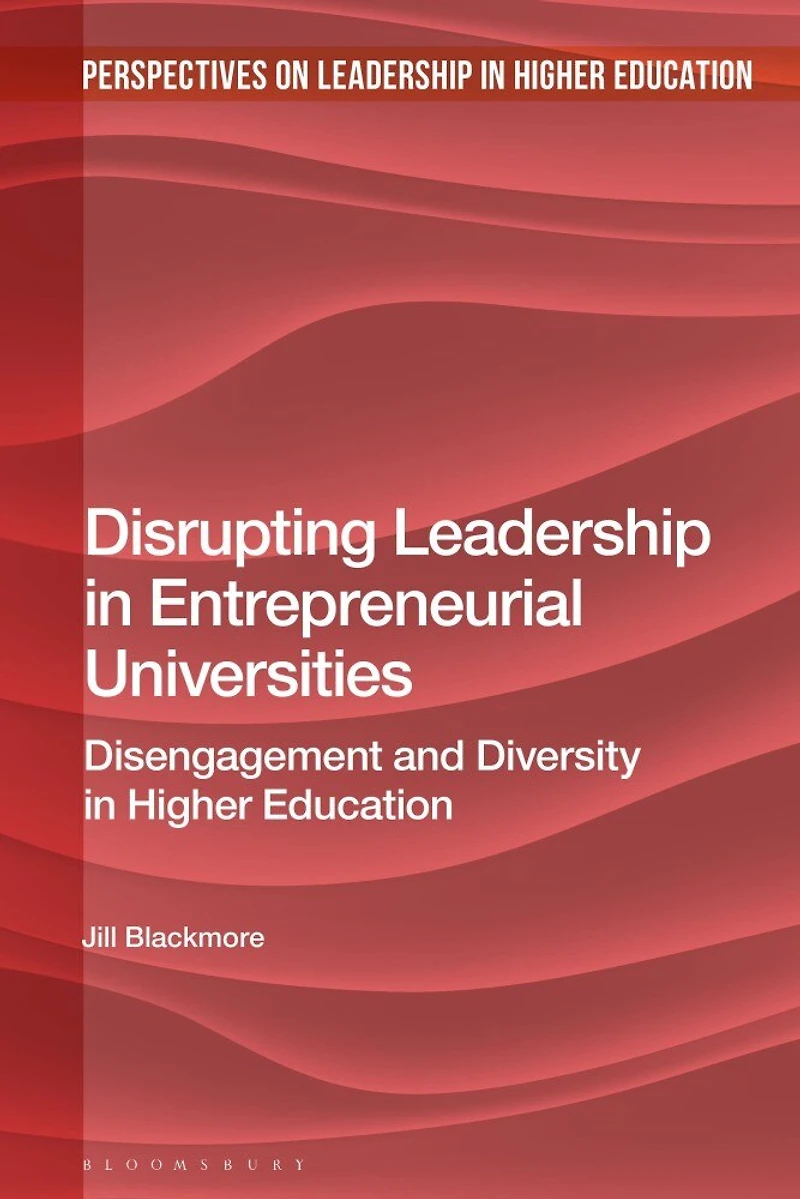 Disrupting Leadership Entrepreneurial Universities: Disengagement and Diversity Higher Education