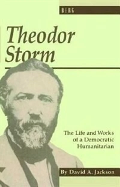 Theodor Storm: The Writer as Democratic Humanitarian
