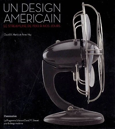Un design américain : le streamline de 1930 à nos jours: le streamline de 1930 à nos jours