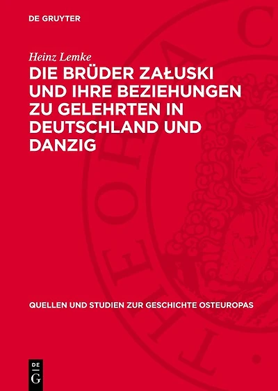 Die Brüder Załuski und ihre Beziehungen zu Gelehrten in Deutschland und Danzig: Studien zur polnischen Frühaufklärung