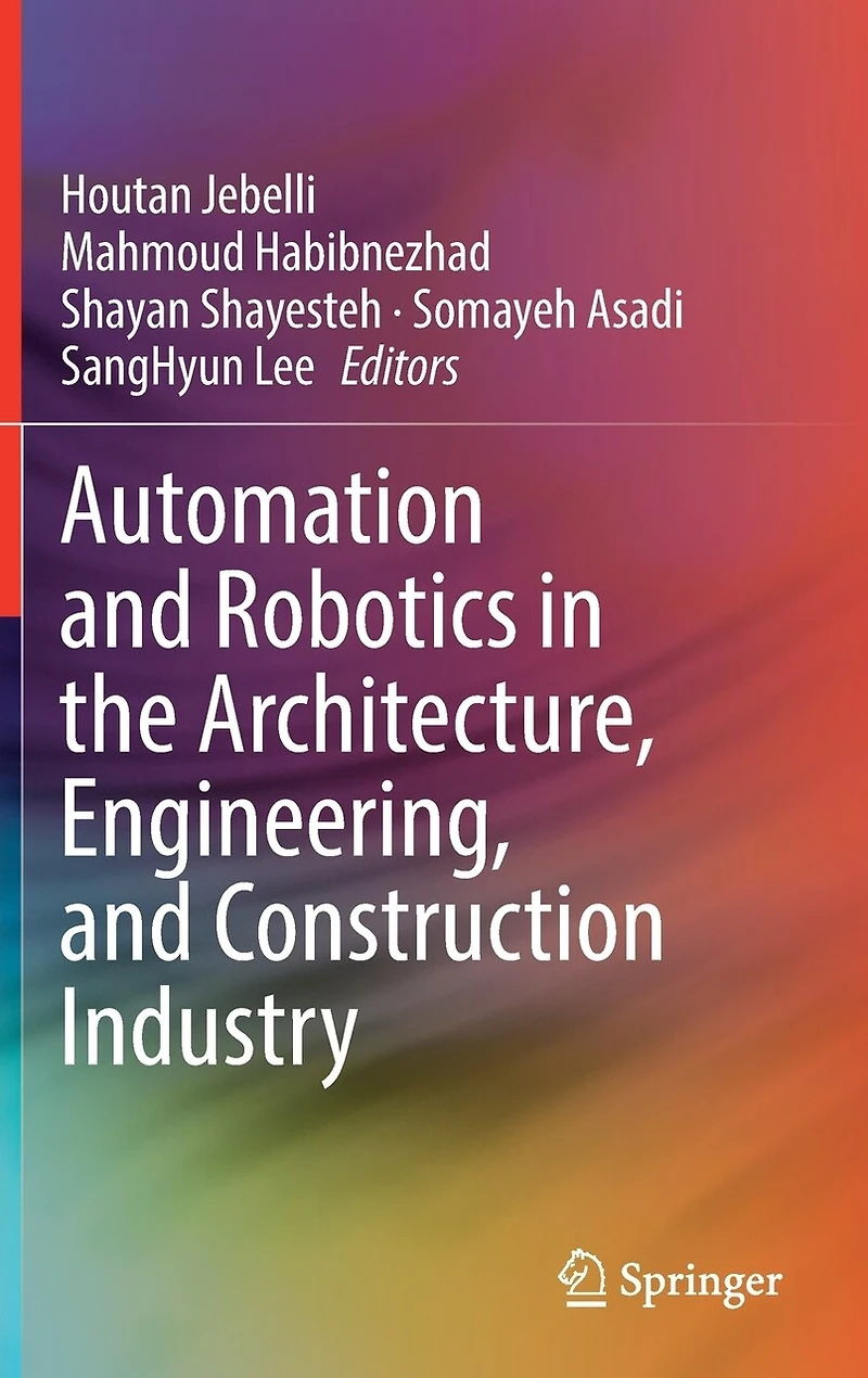 Automation and Robotics the Architecture, Engineering, Construction Industry