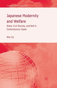 Japanese Modernity and Welfare: State, Civil Society Self Contemporary Japan