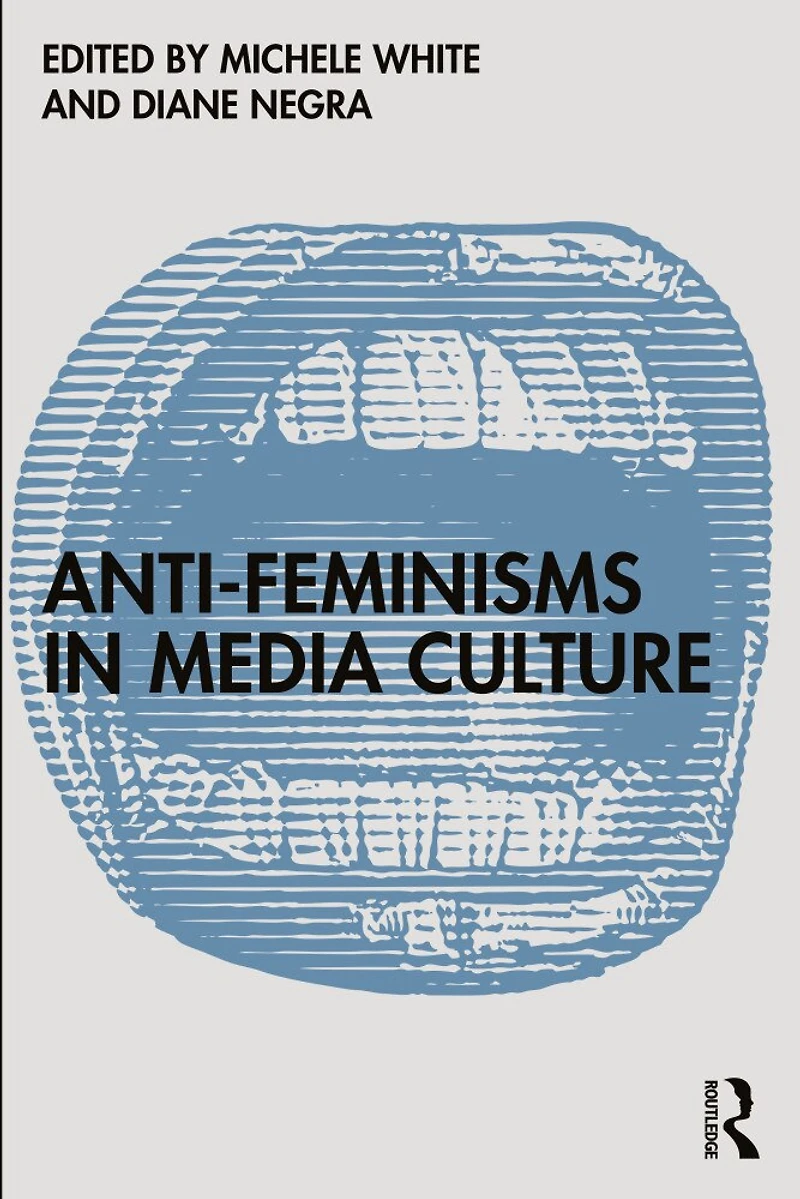 Anti-Feminisms Media Culture
