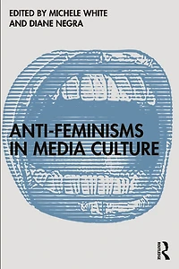 Anti-Feminisms Media Culture
