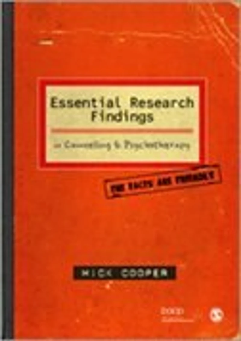 Essential Research Findings Counselling And Psychotherapy: The Facts Are Friendly