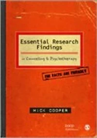 Essential Research Findings Counselling And Psychotherapy: The Facts Are Friendly